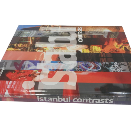 Istanbul Contrasts by Hossein Amirsadeghi, Ipeknur Cem Taha, Berna Tu?lular