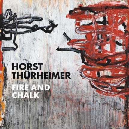 Horst Thurheimer: Fire and Chalk by Gottfried Knapp, Andreas Kuhne