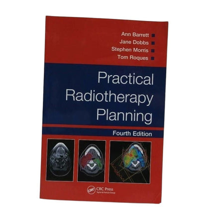 Practical Radiotherapy Planning by Stephen Morris, Jane Dobbs, Ann Barrett, Tom
