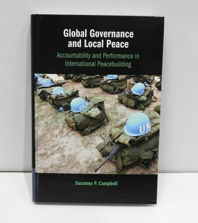 Global Governance and Local Peace: Accountability and Performance in Internation