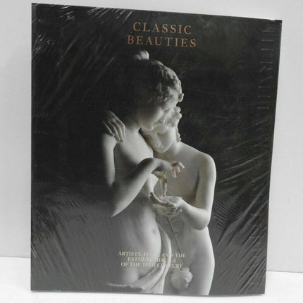 Classic Beauties: Artists, Italy and the Esthetic Ideals of the 18th Century