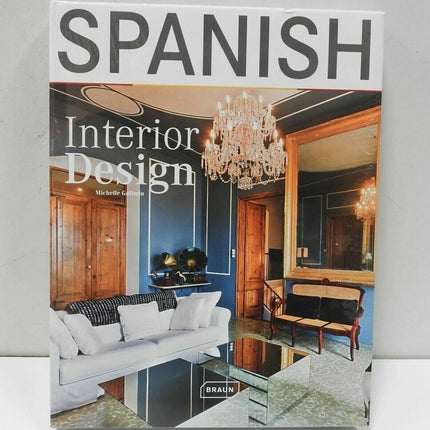 Spanish Interior Design by Michelle Galindo (Hardcover, 2011)