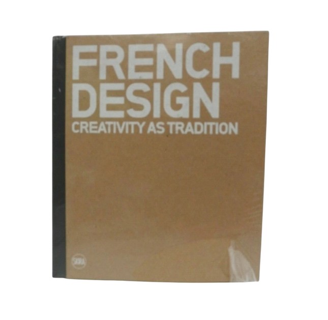 French Design : Creativity As Tradition by Scott Longfellow (2012, Hardcover)