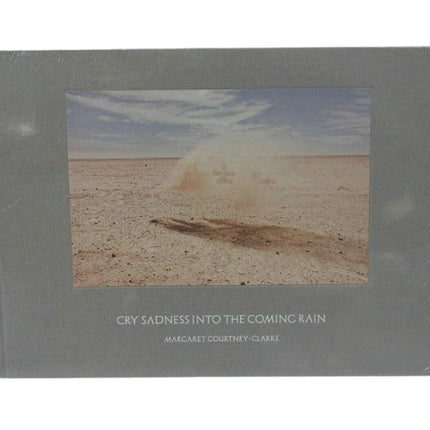 Margaret Courtney-Clark: Cry Sadness into the Coming Rain ' Courtney-Clark, Marg