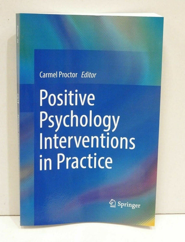 Positive Psychology Interventions in Practice by Carmel Proctor (Paperback,...
