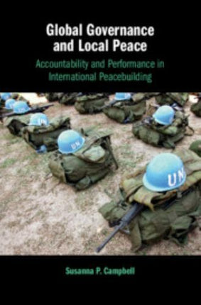 Global Governance and Local Peace: Accountability and Performance in Internation
