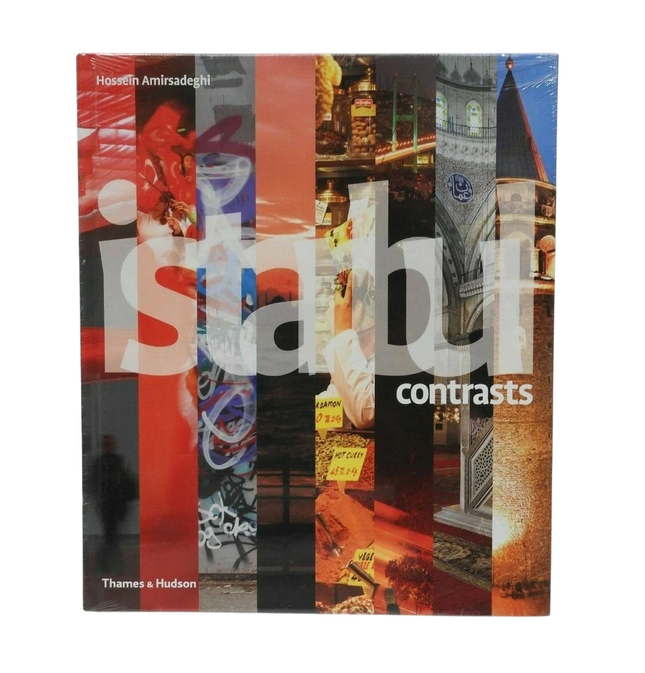 Istanbul Contrasts by Hossein Amirsadeghi, Ipeknur Cem Taha, Berna Tu?lular