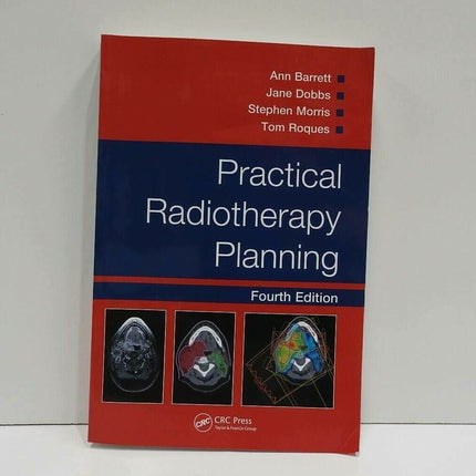 Practical Radiotherapy Planning by Stephen Morris, Jane Dobbs, Ann Barrett, Tom