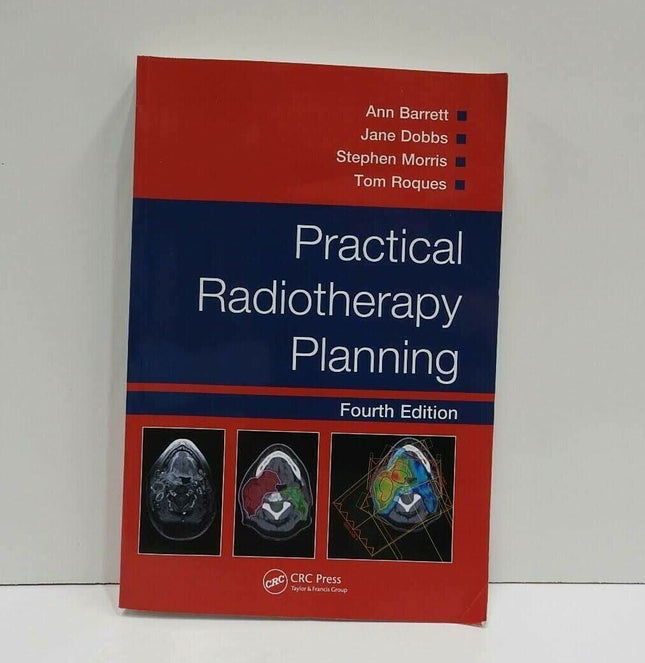 Practical Radiotherapy Planning by Stephen Morris, Jane Dobbs, Ann Barrett, Tom