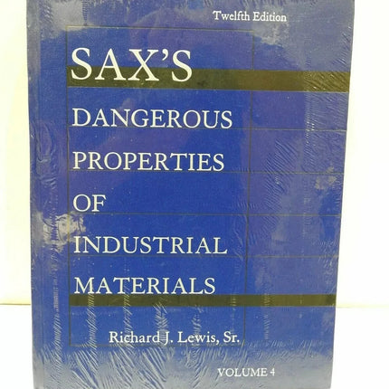 Sax's Dangerous Properties of Industrial Materials, Volume 4 by Richard J. Lewis