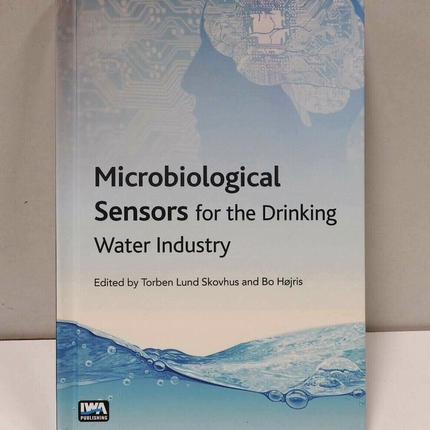 Microbiological Sensors for the Drinking Water Industry by Bo Hojris, Torben...