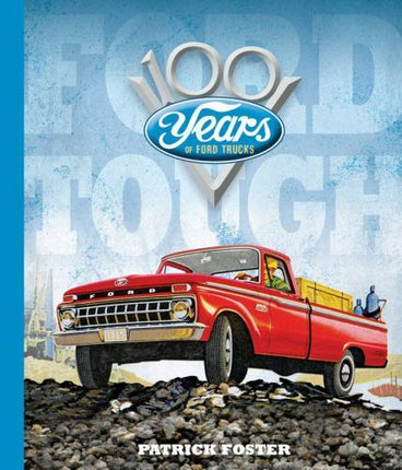 Ford Tough : 100 Years of Ford Trucks by Patrick R. Foster (2020, Hardcover)