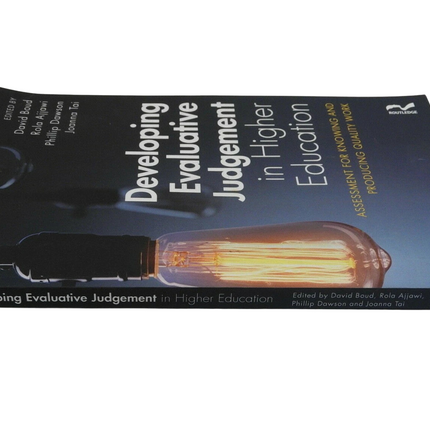 Developing Evaluative Judgement in Higher Education : Assessment for Knowing and