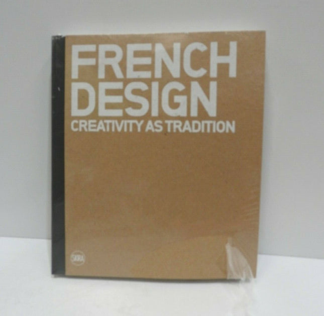 French Design: Creativity as Tradition Hardcover