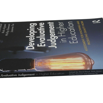 Developing Evaluative Judgement in Higher Education : Assessment for Knowing and