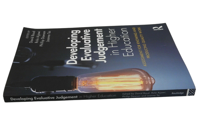 Developing Evaluative Judgement in Higher Education : Assessment for Knowing and