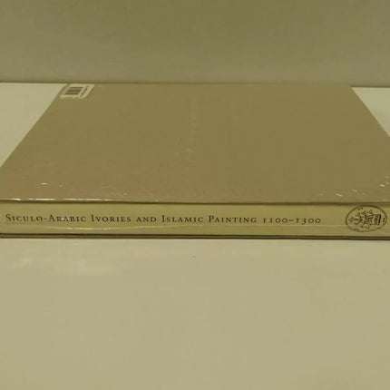 Siculo-Arabic Ivories and Islamic Painting 1100-1300: v. 26 by David Knipp