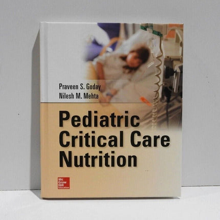 Pediatric Critical Care Nutrition by Nilesh Mehta and Praveen S. Goday (2014, Ha