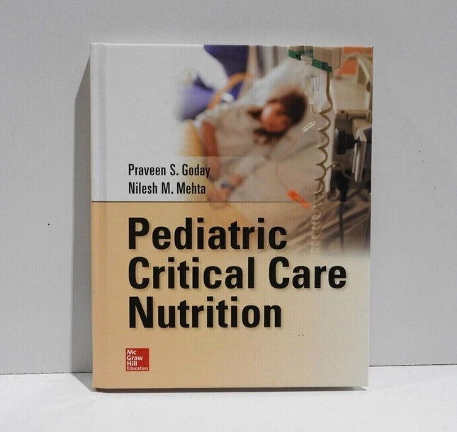 Pediatric Critical Care Nutrition by Nilesh Mehta and Praveen S. Goday (2014, Ha