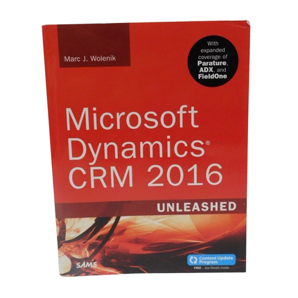 Unleashed Ser.: Microsoft Dynamics CRM 2016 Unleashed : With Expanded...