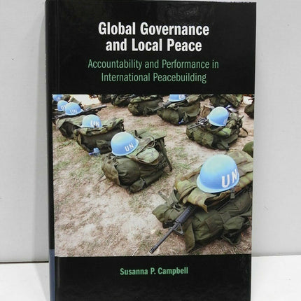 Global Governance and Local Peace: Accountability and Performance in Internation