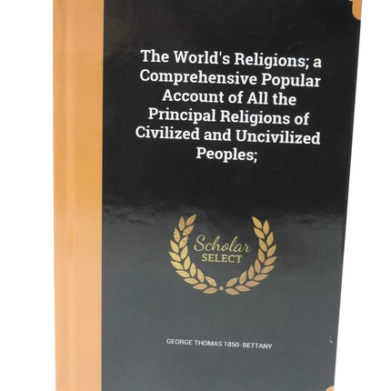 The World's Religions: A Popular Account of Religions Ancient and Modern