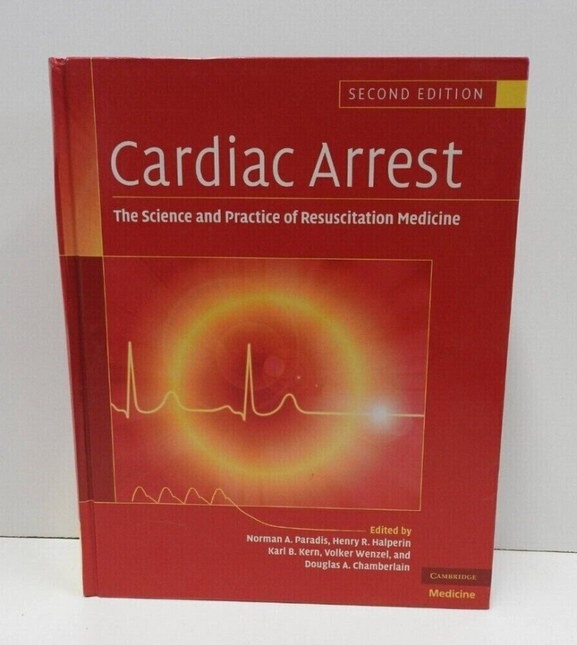 Cardiac Arrest: The Science and Practice of Resuscitation Medicine by Norman A.