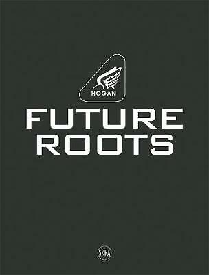 Hogan: Future Roots by Donata Sartorio (Hardcover, 2012)