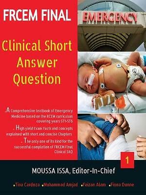 Frcem Final : Clinical Short Answer Question, Volume 1 in Full Colour by Moussa