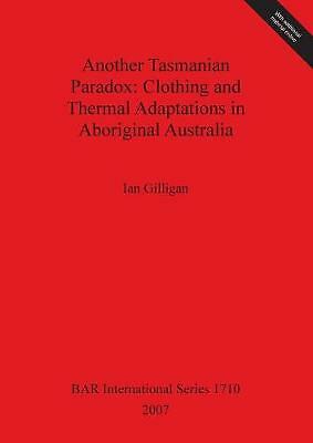 Another Tasmanian Paradox: Clothing and Thermal. Gilligan, Ian