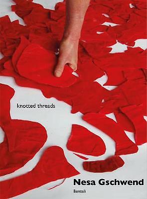 Knotted Threads: A Cultural Exchange with India by Nesa Gschwend