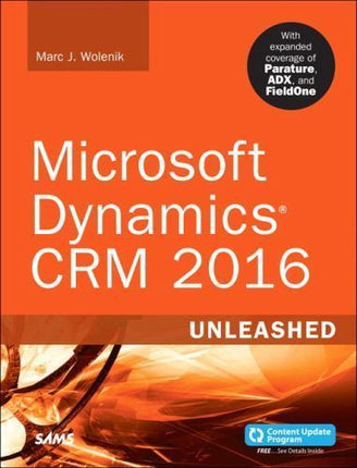 Unleashed Ser.: Microsoft Dynamics CRM 2016 Unleashed : With Expanded...