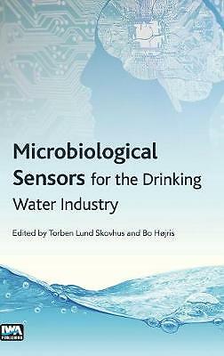 Microbiological Sensors for the Drinking Water Industry by Bo Hojris, Torben...