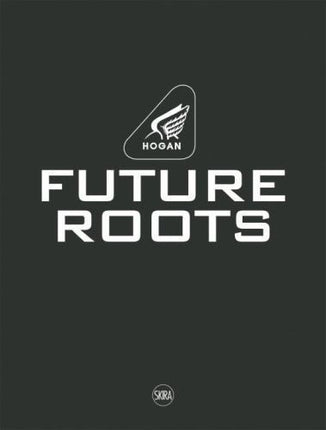Hogan: Future Roots by Donata Sartorio (Hardcover, 2012)