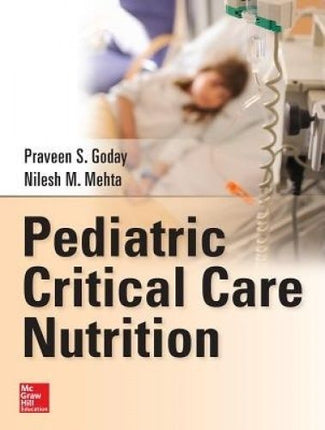 Pediatric Critical Care Nutrition by Praveen Goday, Nilesh Mehta Hardcover, 2014