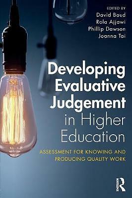 Developing Evaluative Judgement in Higher Education: Assessment for Knowing