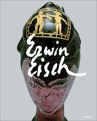 Erwin Eisch : Clouds Have Been My Foothold All along - Glass and Paintings by...